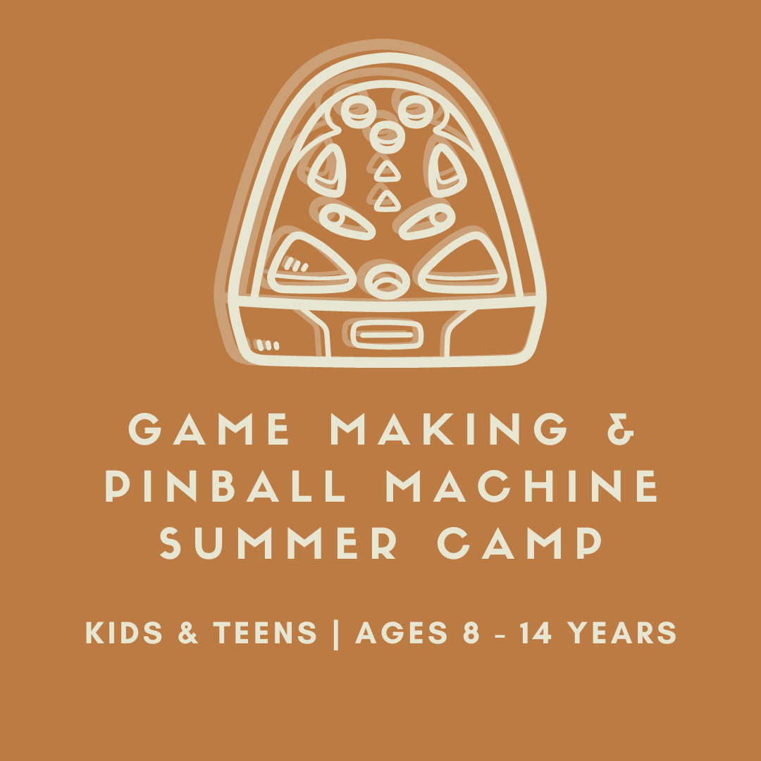 Game Making & Pinball Machine Building Summer Camp at San Diego Craft Collective STEAM, Makers Camp