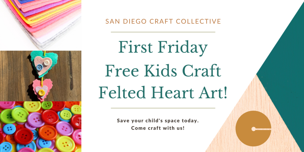 First Friday free kids craft at San Diego Craft Collective in Liberty Station from 5-6pm every first Friday of the month.