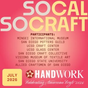 Join us at San Diego Craft Collective for SoCal SoCraft Summer, with Handwork 2026, American Craft Council